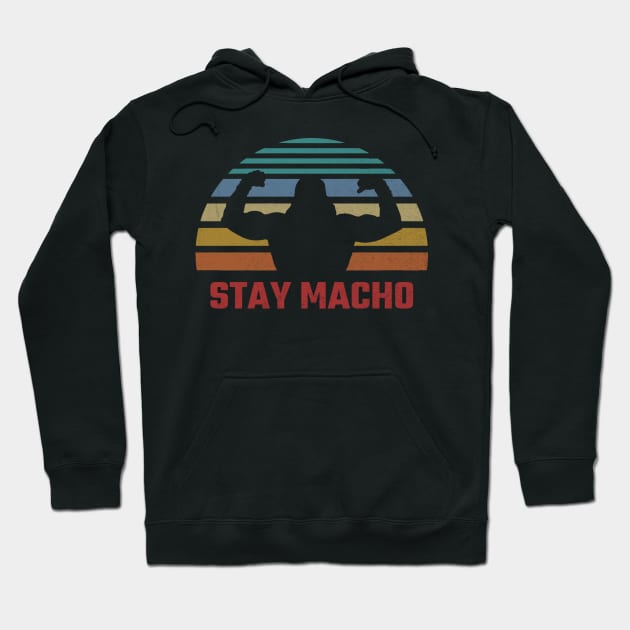 Stay Macho Hoodie by Mollie